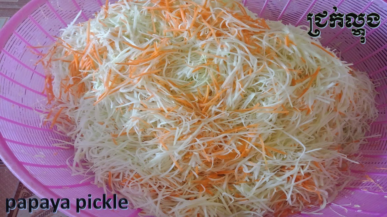 papaya pickle--វីធីធ្វើជ្រក់ល្ហុង