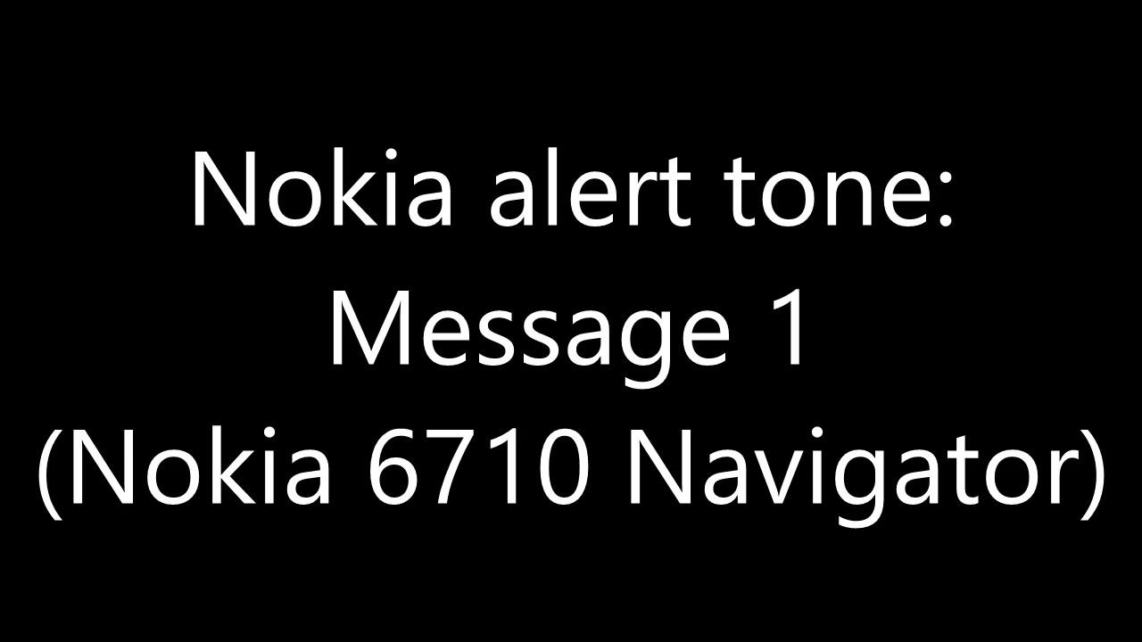 Nokia alert tone - Message 1 (Nokia 6710 Navigator)