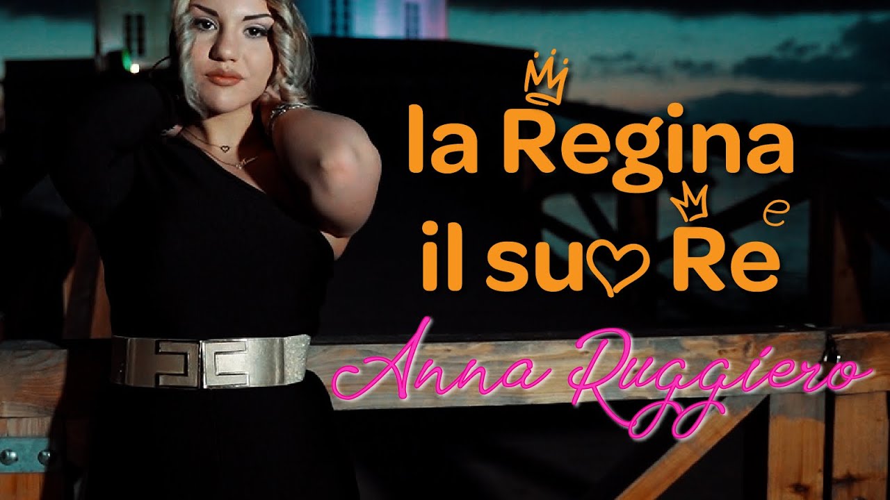 Anna Ruggiero- La Regina e il suo Re (Official Video )