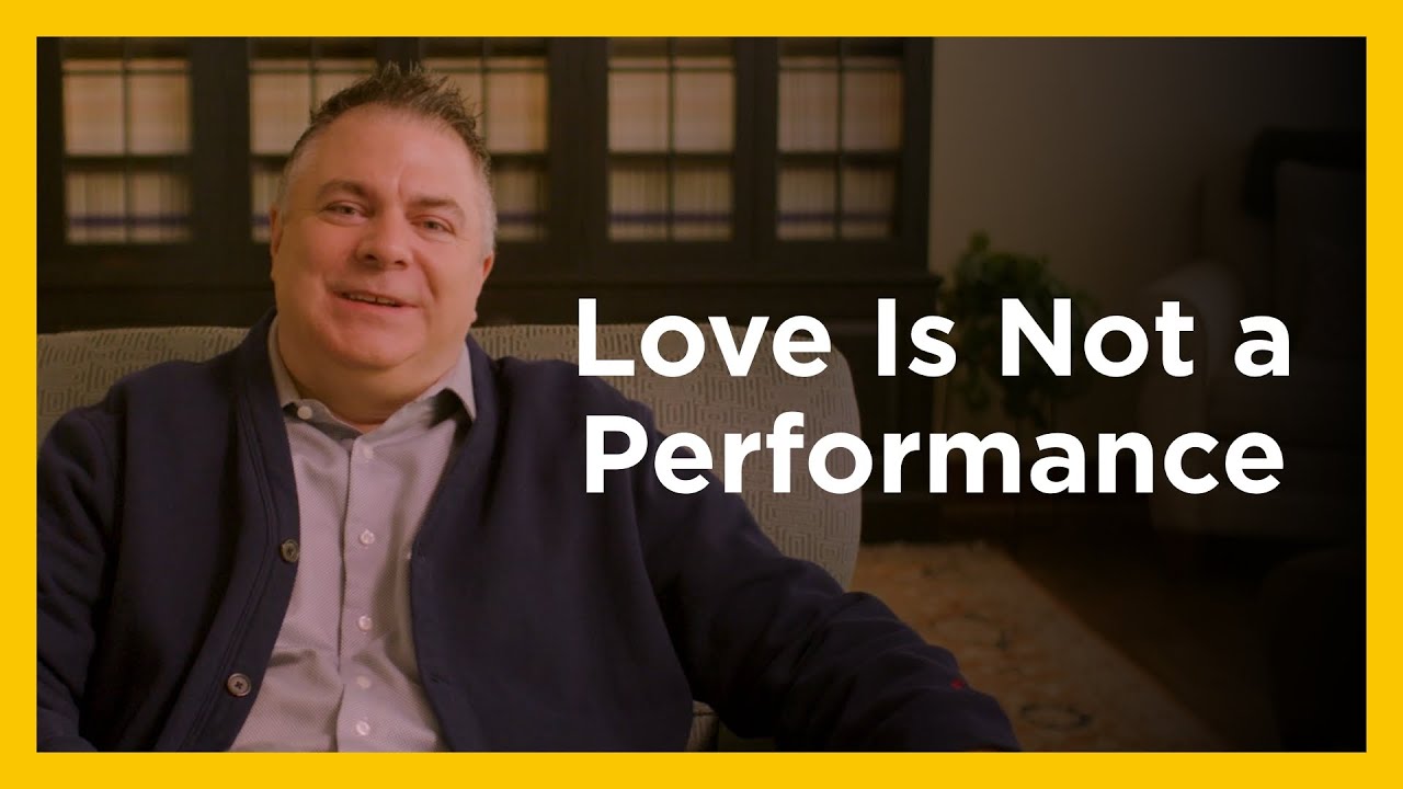 Love Is Not a Performance - Radical & Relevant - Matthew Kelly