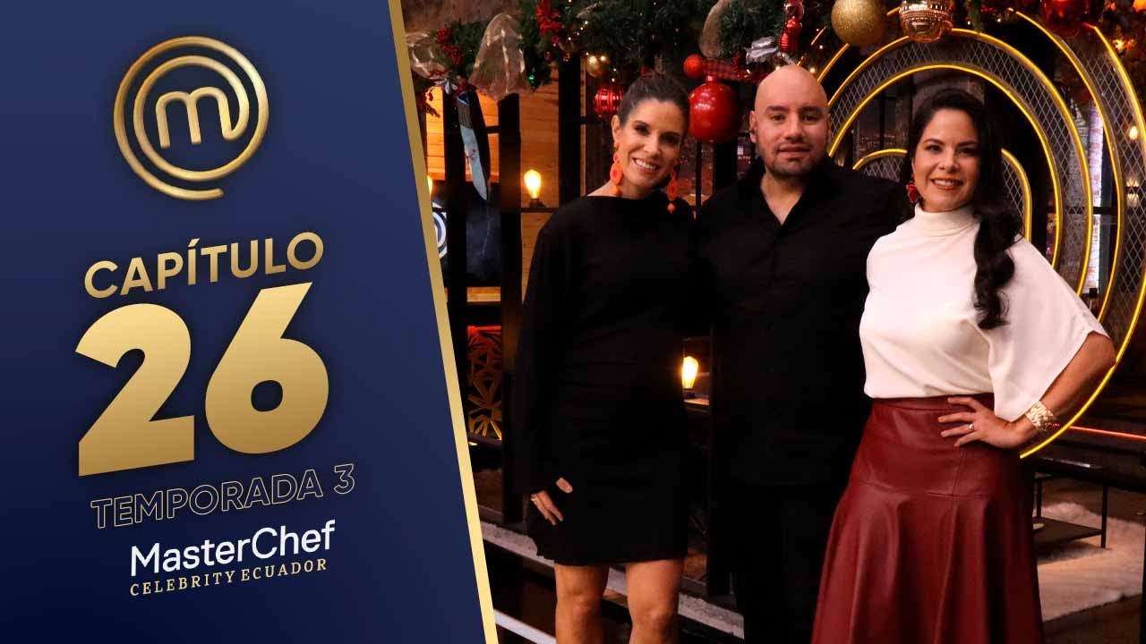 CAP&Iacute;TULO 26: Recordando la infancia (25/12/25) | TEMP 03 | MASTERCHEF CELEBRITY ECUADOR