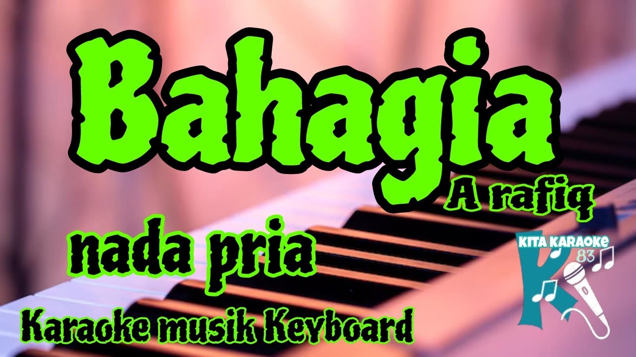 BAHAGIA ARAFIQ NADA PRIA KARAOKE