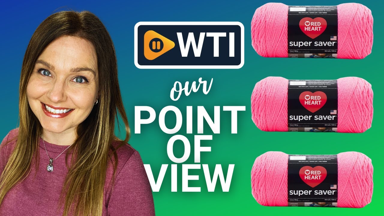 Red Heart Super Saver Yarns | Our Point Of View