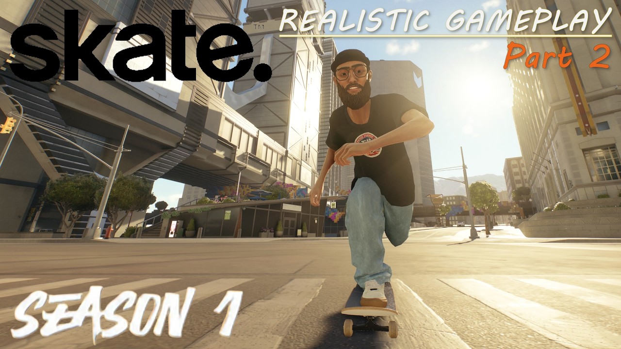Realistic Gameplay in Skate 4 - Season 1 pt. 2