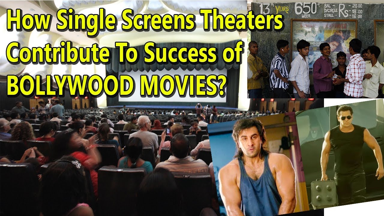 How Single Screen Theatre Contribute To The Success Of Bollywood Films?