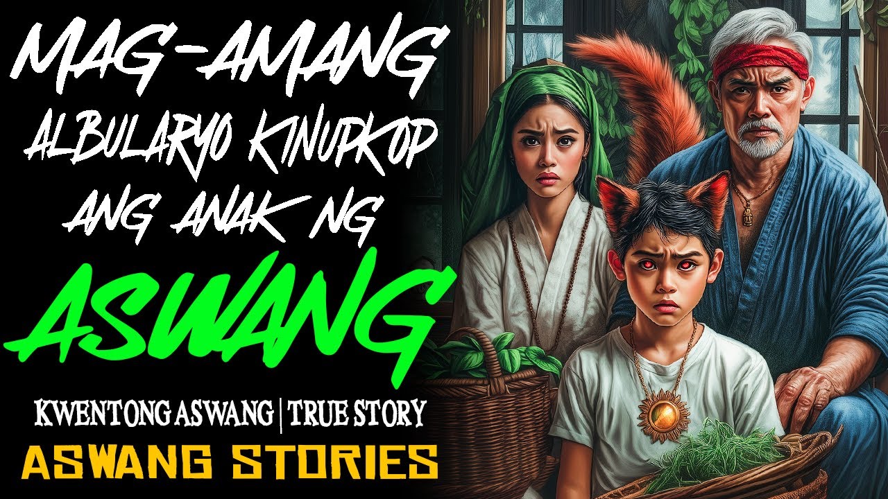 MAGAMANG ALBULARYO KINUPKOP ANG ANAK NG ASWANG | Kwentong Aswang | True Story