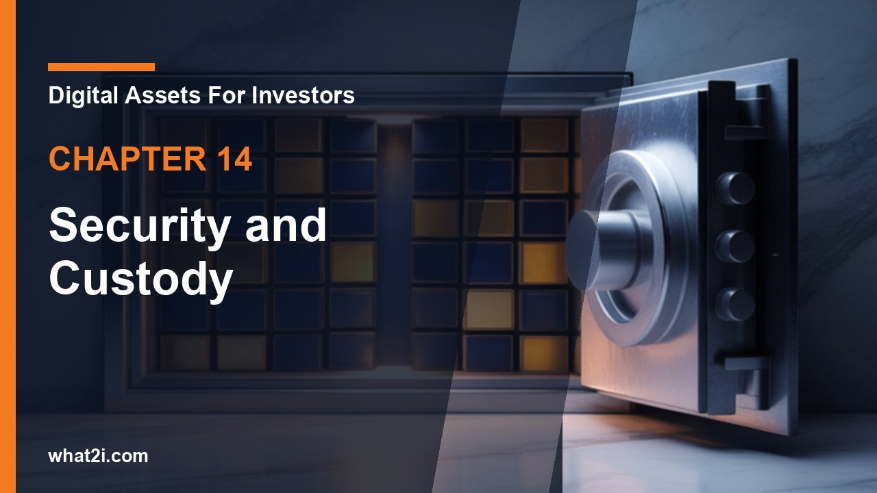 14 Security and Custody | Digital Assets For Investors