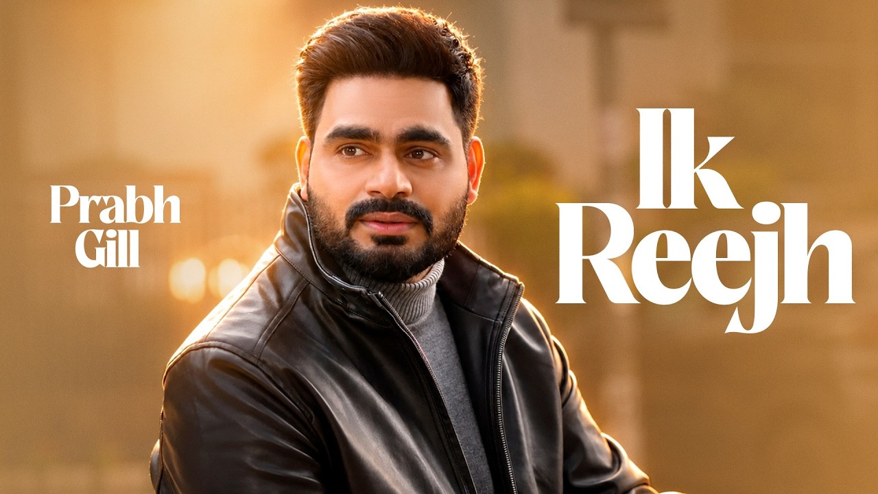 Ik Reejh | Prabh Gill | Latest Punjabi Song 2026 | New Punjabi Songs 2026 | Speed Records