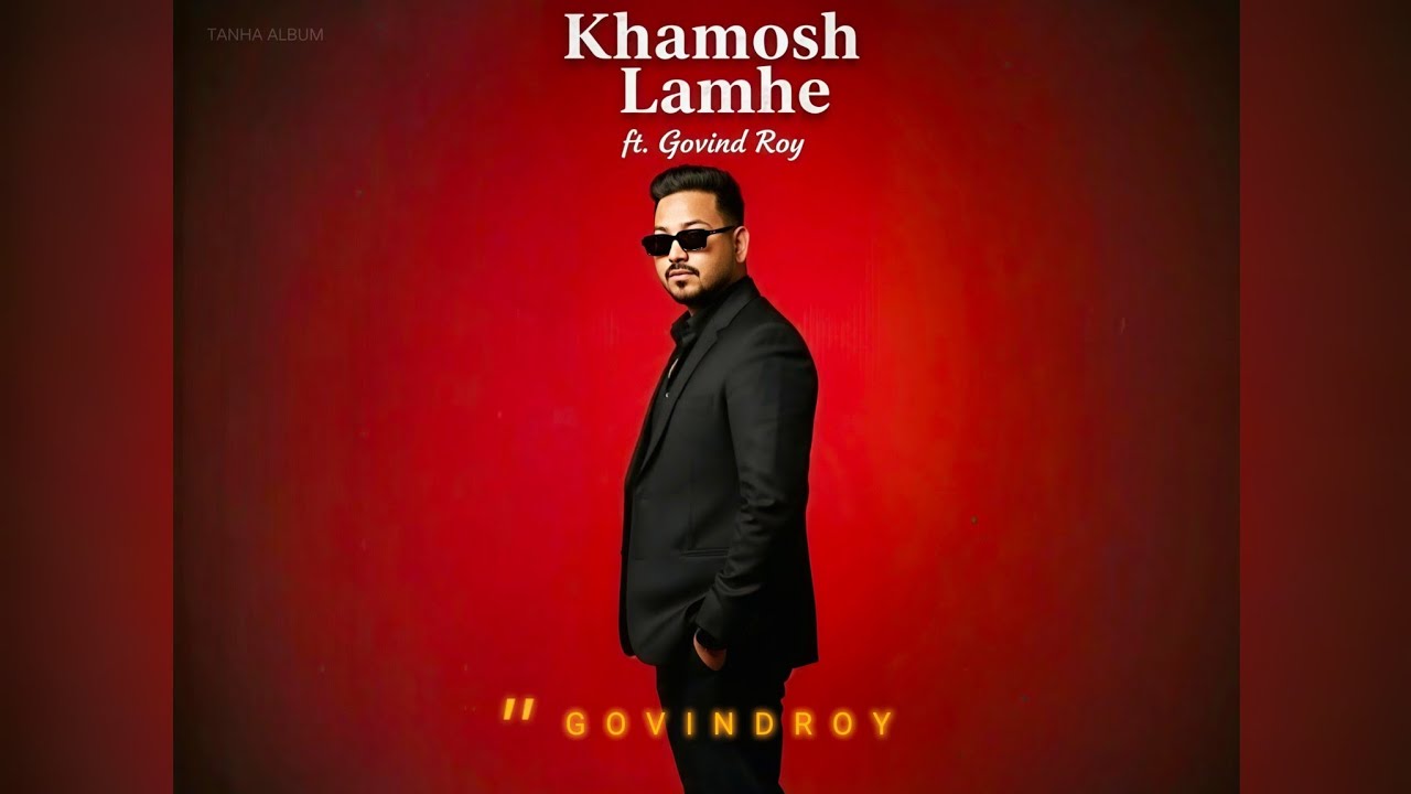 Khamosh Lamhe ft.Govind Roy Tanha Album New Song 2026