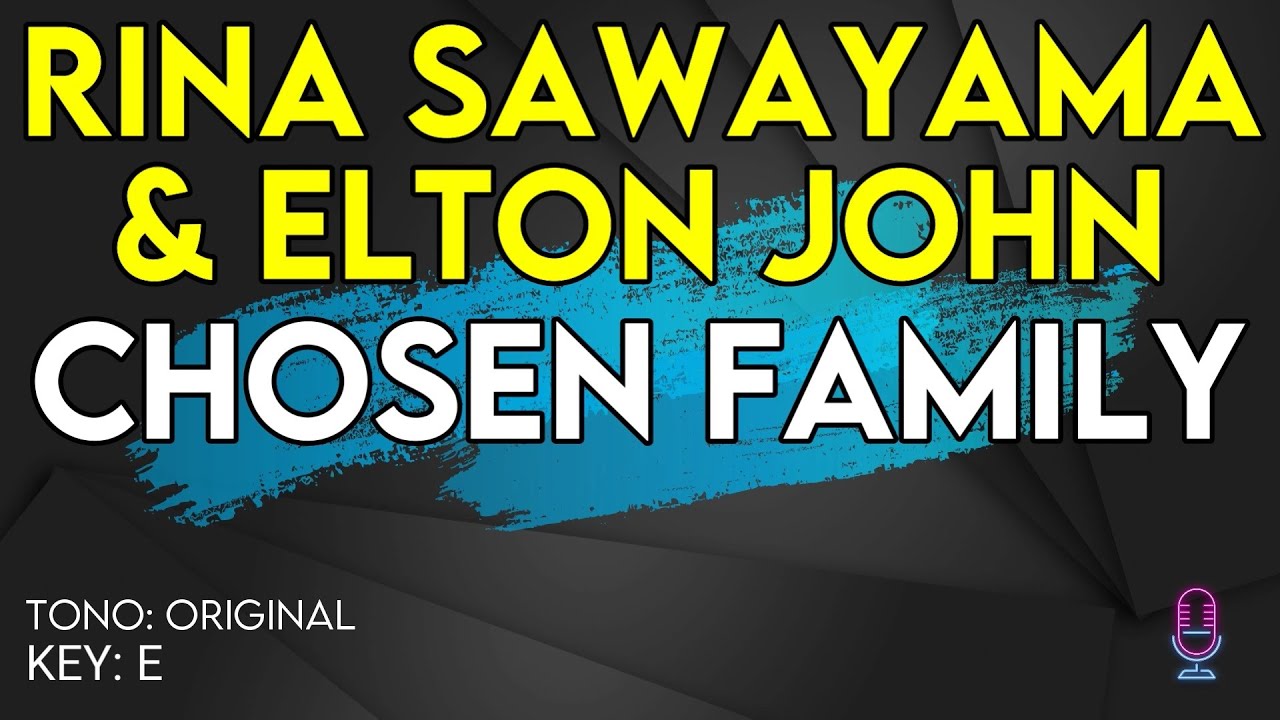 Rina Sawayama & Elton John - Chosen Family - Karaoke Instrumental