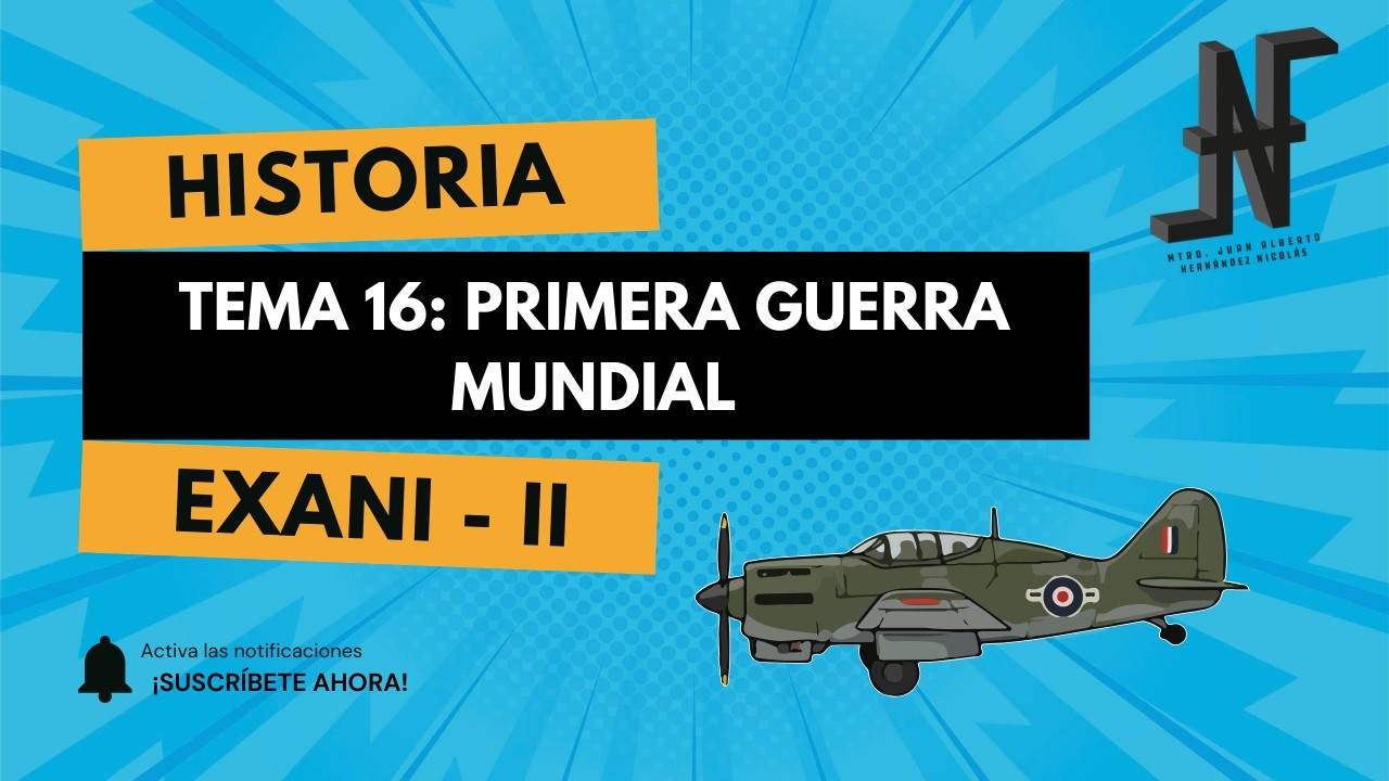 𝐏𝐫𝐢𝐦𝐞𝐫𝐚 𝐆𝐮𝐞𝐫𝐫𝐚 𝐌𝐮𝐧𝐝𝐢𝐚𝐥|𝐓𝐞𝐦𝐚 𝟏𝟔|𝐇𝐢𝐬𝐭𝐨𝐫𝐢𝐚|𝐄𝐗𝐀𝐍𝐈 - 𝐈𝐈