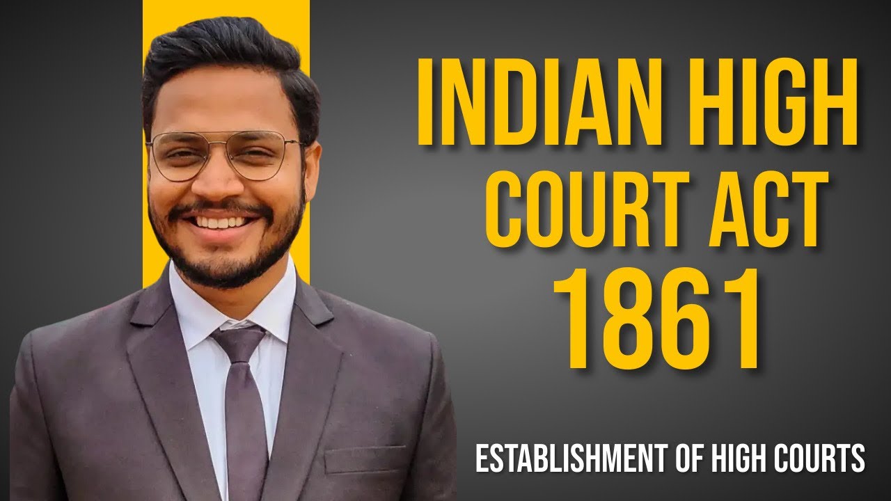 Indian High Courts Act 1861 | Establishment of High Courts | Legal History