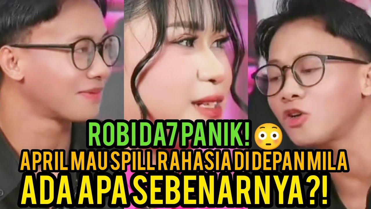 April DA7 Mau Buka Rahasia Robi DA7 di depan Mila, Rahasia Apa Nih?