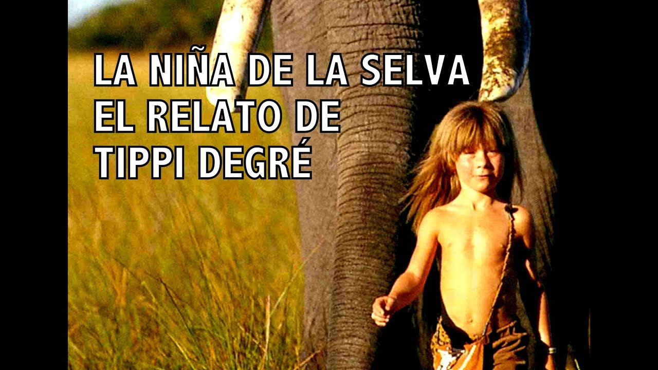 La Niña de la Selva, el Relato de Tippi Degré