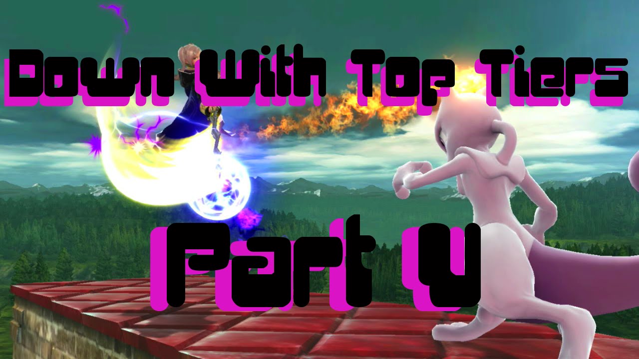Down With Top Tiers Part V (Super Smash Bros. for Wii U) [ORIGINAL]
