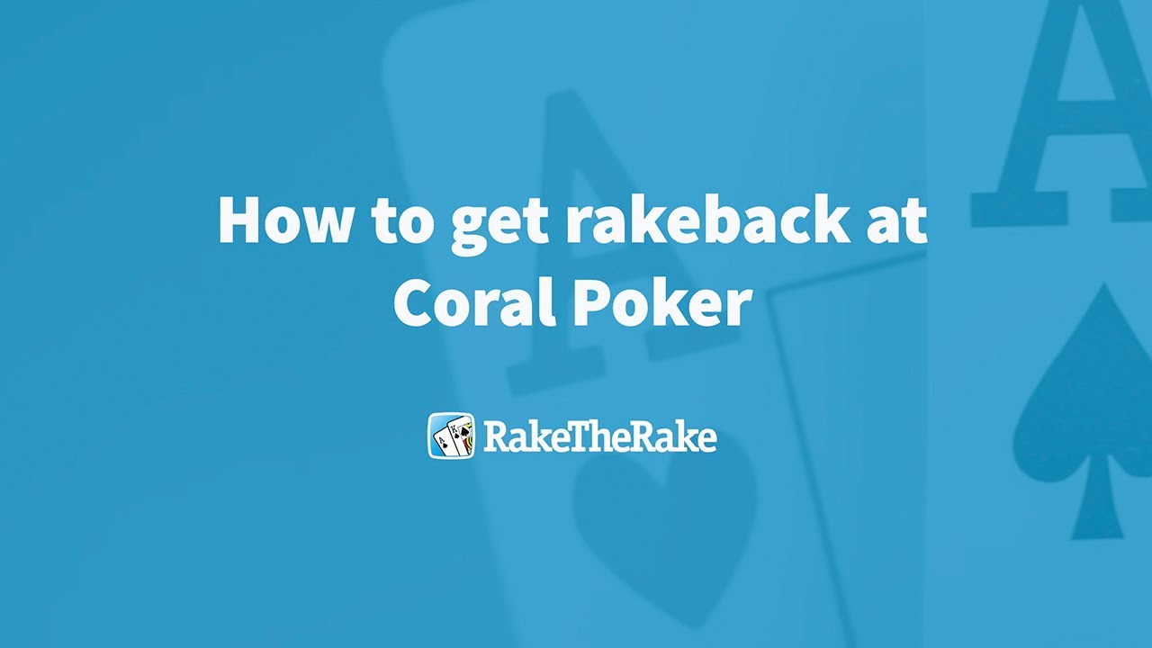 How to sign up for Rakeback at Coral - Rake the Rake - How to Guide