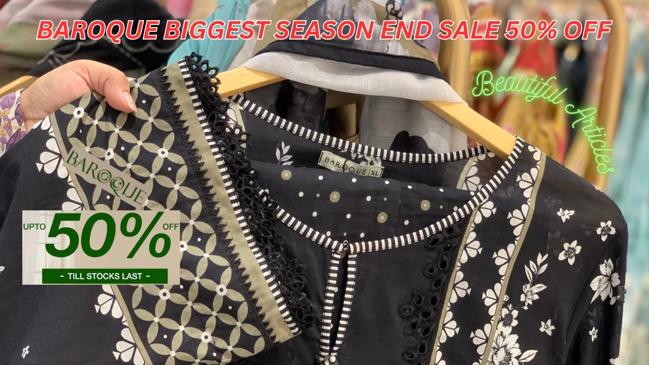 BAROQUE Biggest Season End Sale 50% OFF | Baroque Luxury Collection On 50% Discount