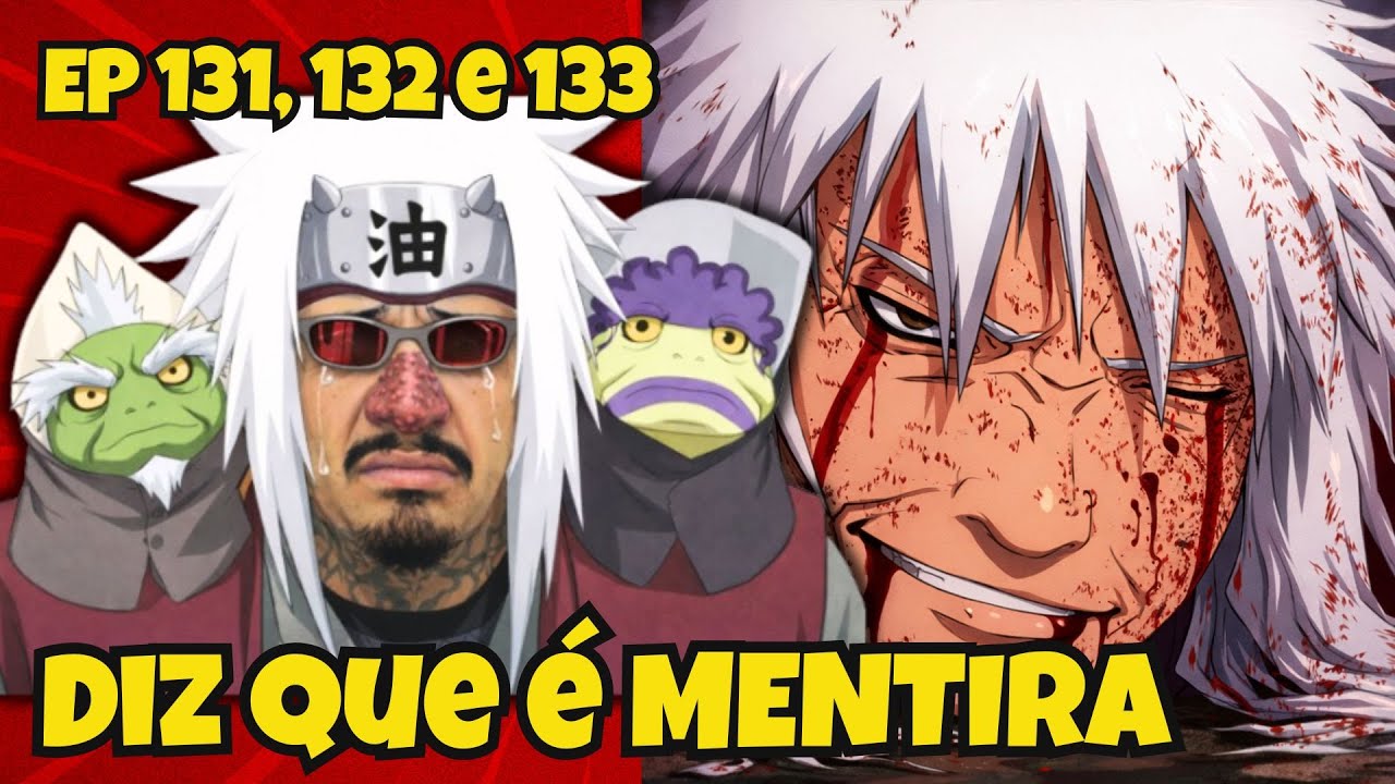 A MORTE DE JIRAIYA - Episódios 131, 132 e 133  - SNOPEY assistindo NARUTO SHIPPUDEN