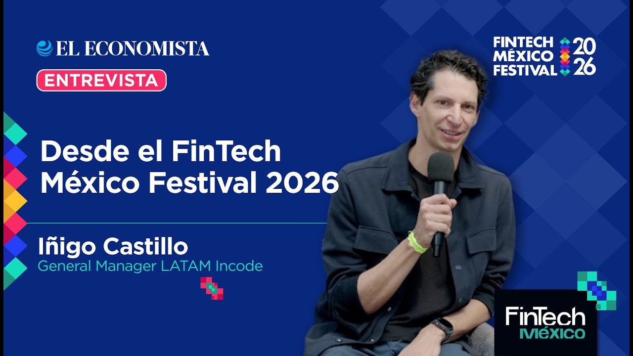 Desde el FinTech México Festival 2026 | Con Iñigo Castillo