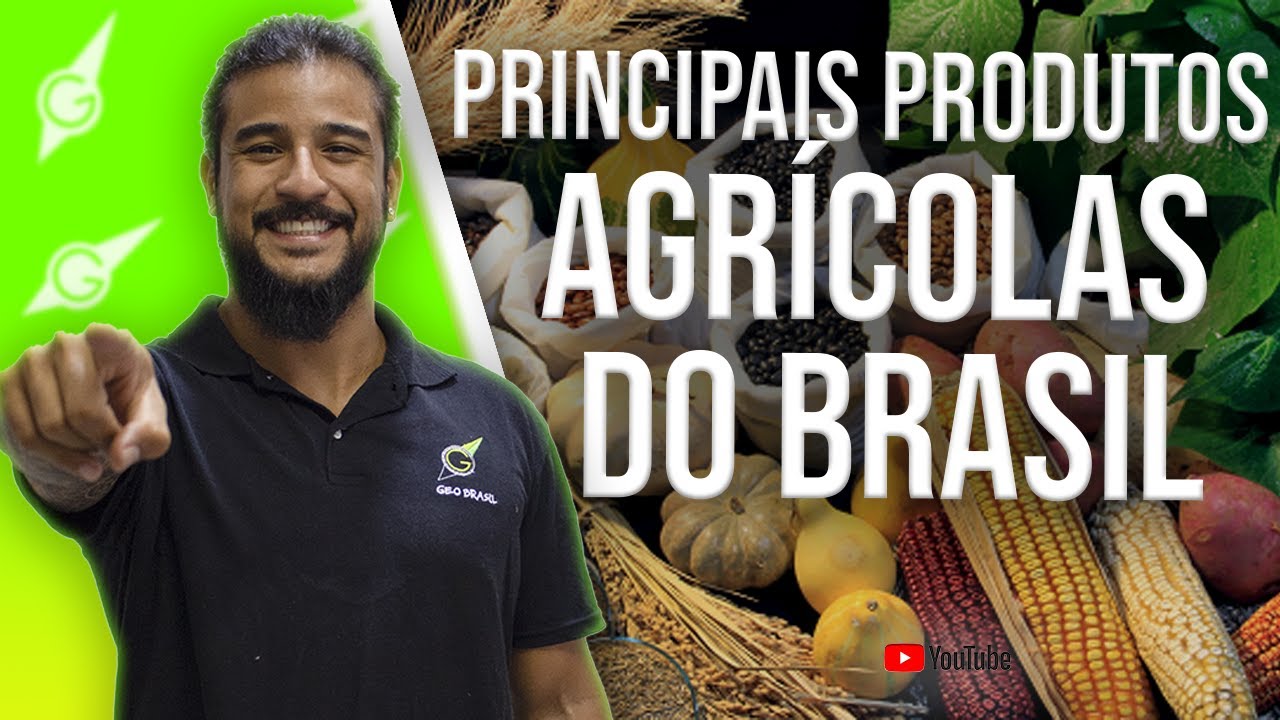 Principais Produtos Agrícolas do Brasil - Geobrasil {Prof. Rodrigo Rodrigues}