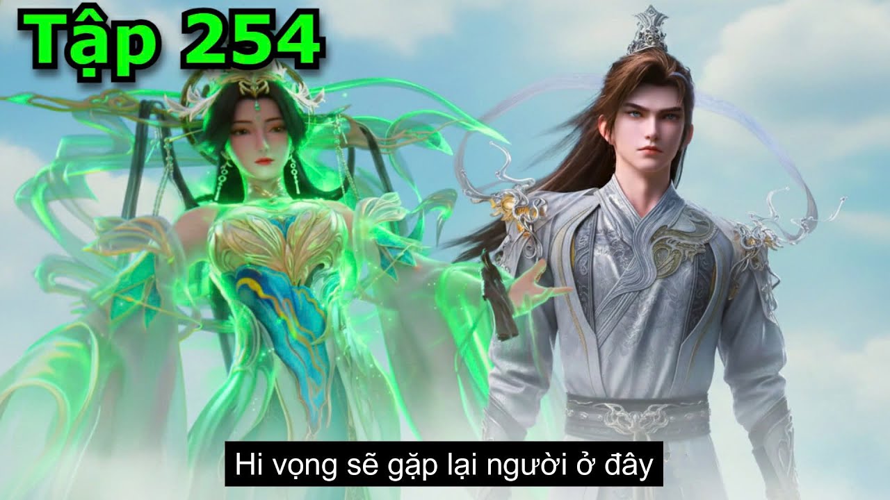 Thế Giới Hoàn Mỹ Tập 254 Vietsub Thuyết Minh Full HD
