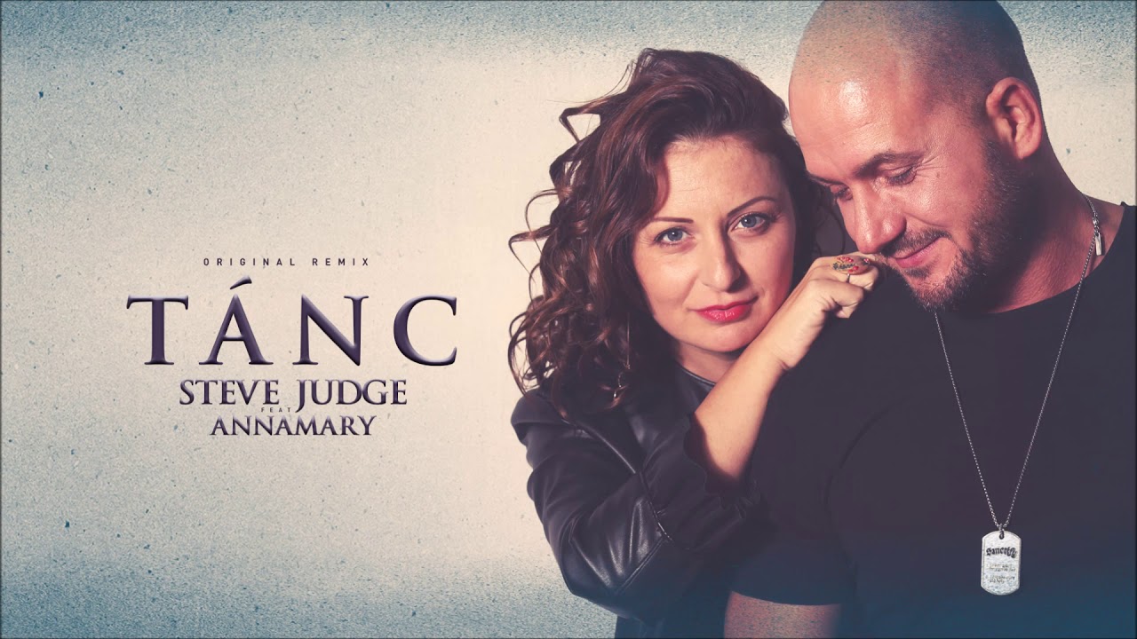 Steve Judge feat Annamary - T&aacute;nc (Official Mix)