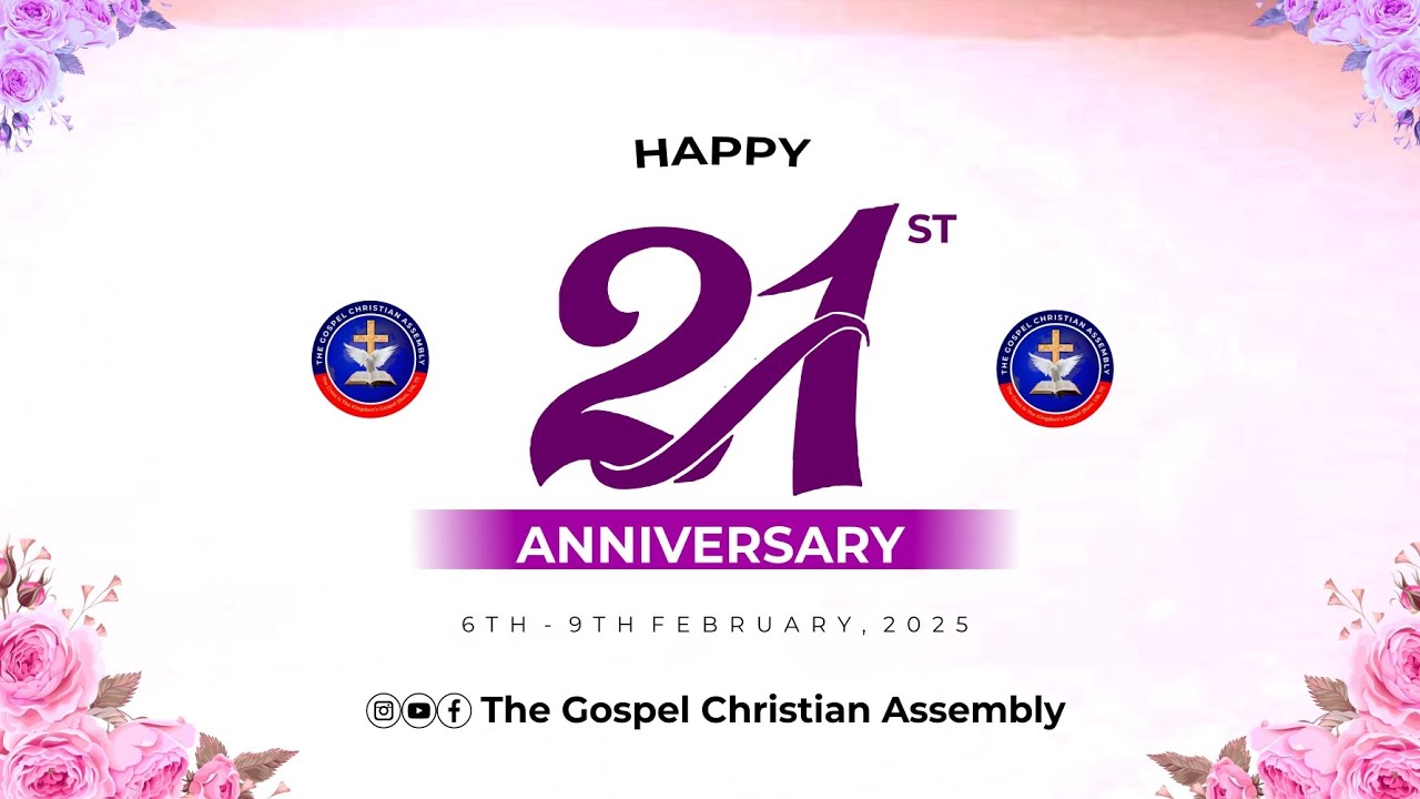 Celebrating 21 years of God's faithfulness over The Gospel Christian Assembly
