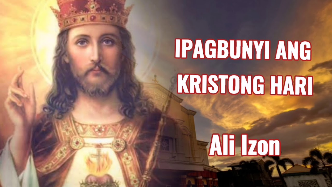 Ipagbunyi ang Kristong hari (Ali Izon)