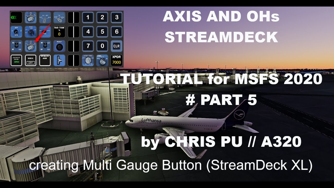 AXIS AND OHs AND STREAMDECK Tutorial für MSFS 2020 Part 5