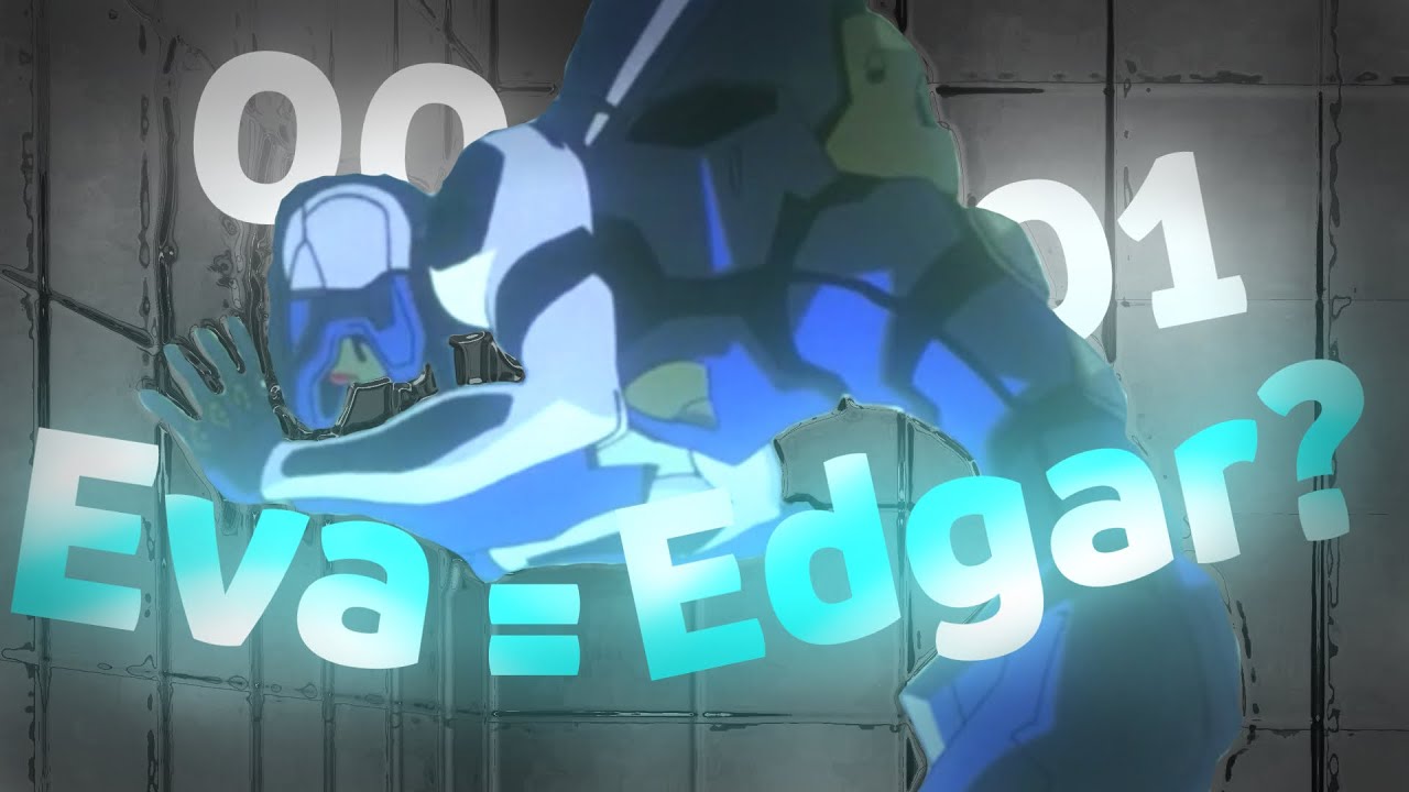 Eva=Edgar? edit🫣