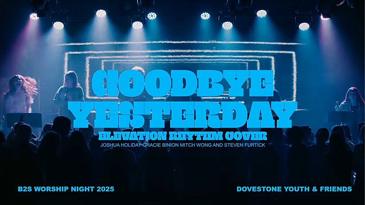 GOODBYE YESTERDAY - Elevation Rhythm (Live Cover) - Dovestone Youth & Friends