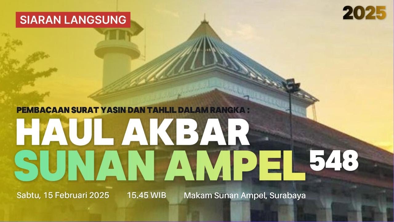 🔴[LIVE] HAUL AKBAR SUNAN AMPEL Ke -548 | Sabtu, 15 Pebruari 2025