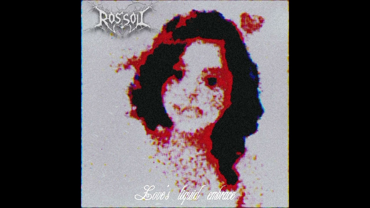ROSSOL - Loves Liquid Embrace