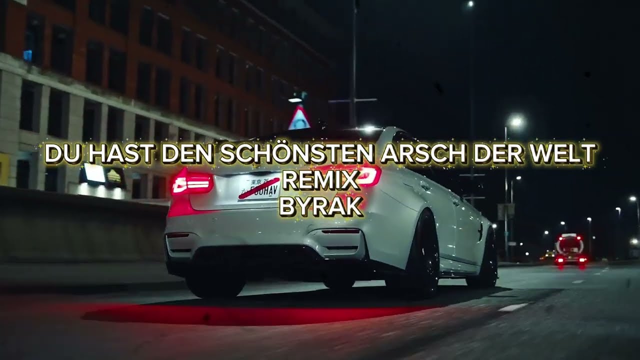 BYRAK - DU HAST DEN SCHÖNSTEN ARSCH DER WELT REMIX
