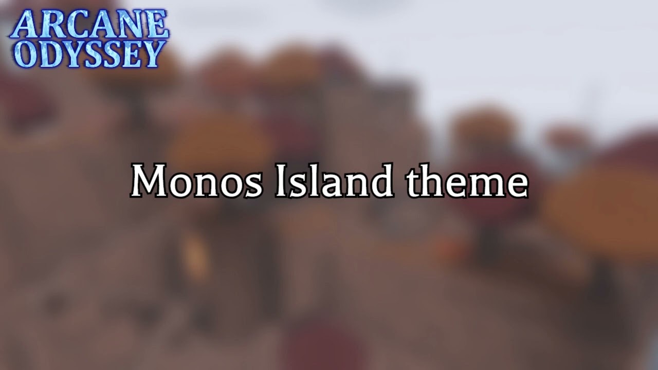 Roblox Arcane Odyssey - Monos Island theme