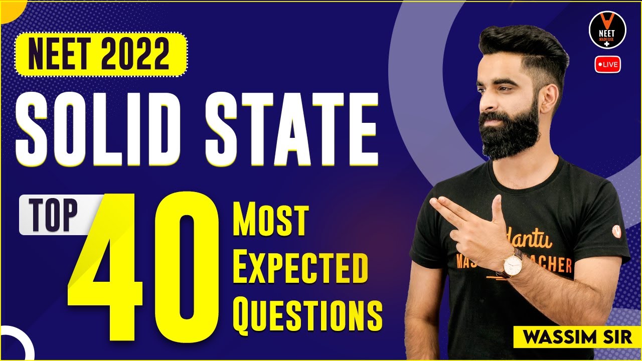 Top 40 Most Expected Questions of Solid State Class 12 | NEET 2022 | NEET Chemistry | Wassim Sir