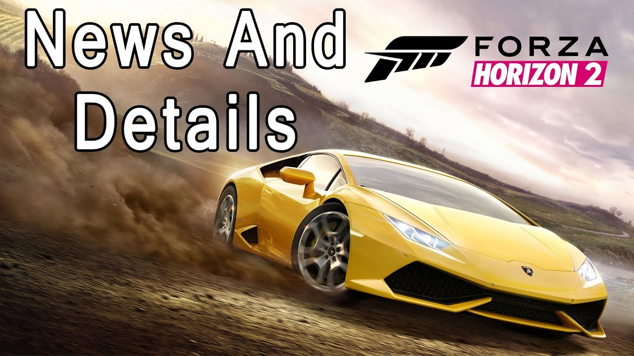 Forza Horizon 2: News and Information So Far