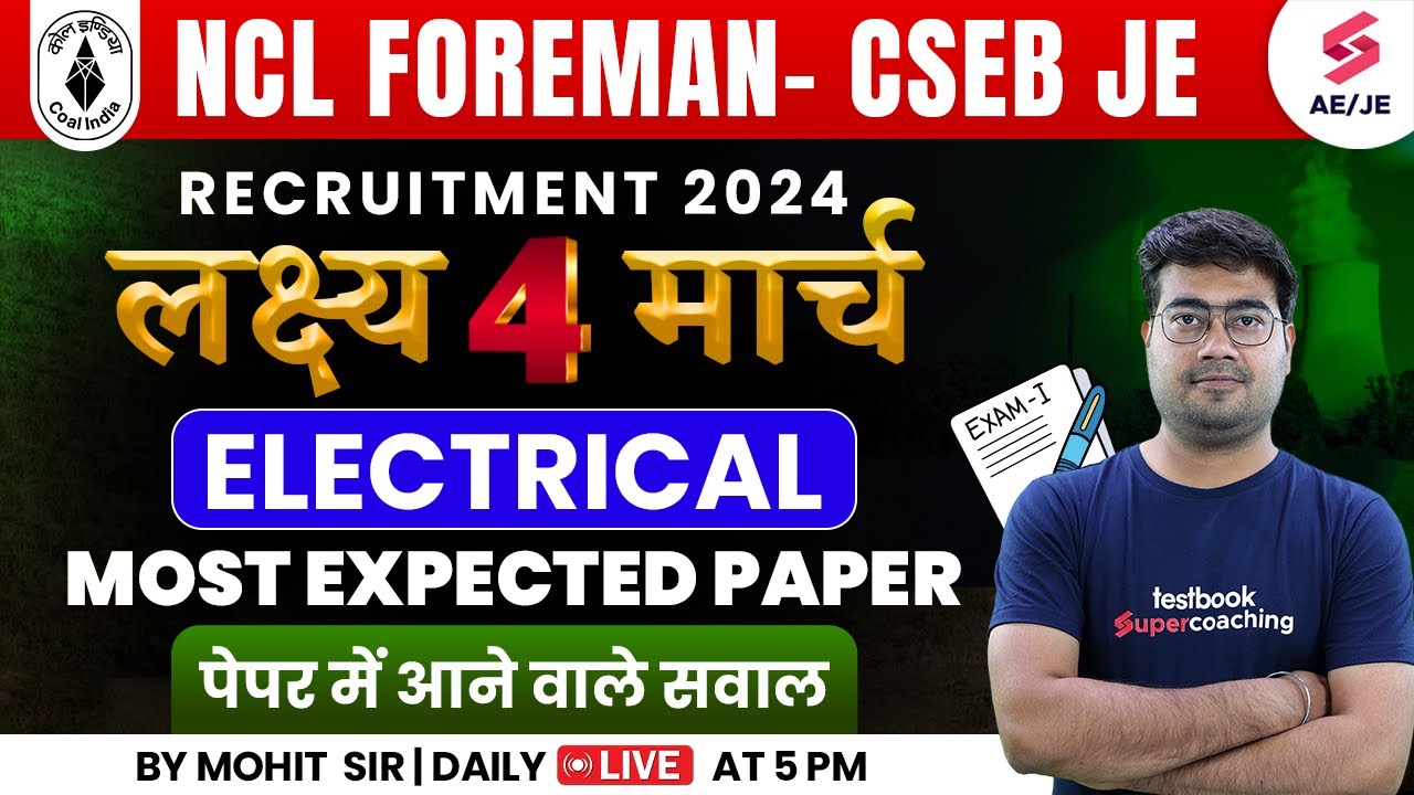 NCL Foreman Electrical Questions | Most Expected Paper | CSEB JE Electrical By Mohit Sir