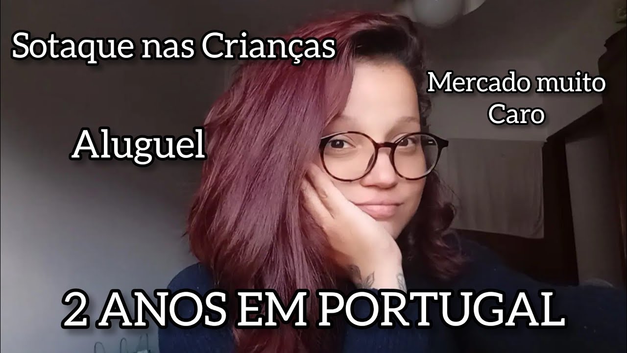 2 ANOS DE PORTUGAL!🇵🇹COMO ESTAMOS?