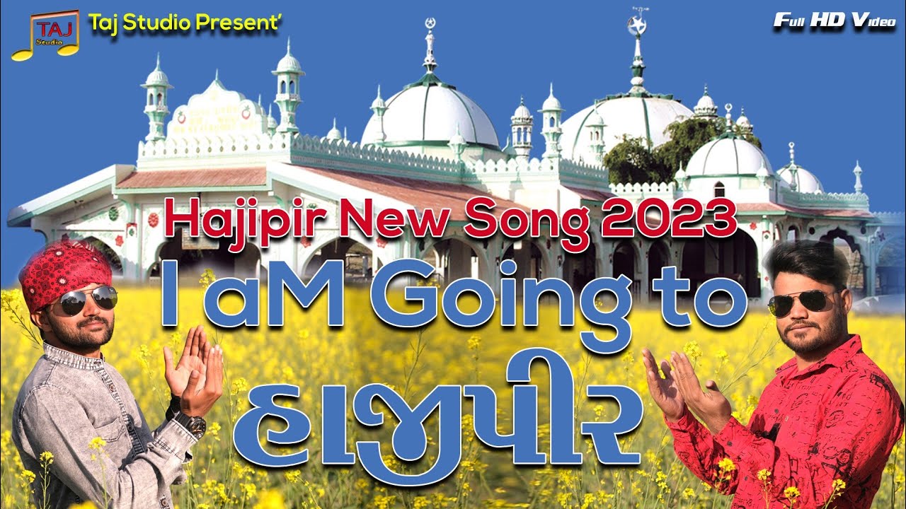 I am Going To Hajipir | Hajipir New Song 2023 | 
