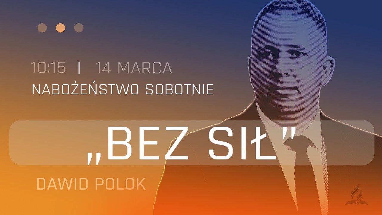 Nabożeństwo | Bez sił | Dawid Polok | 14.03.2026