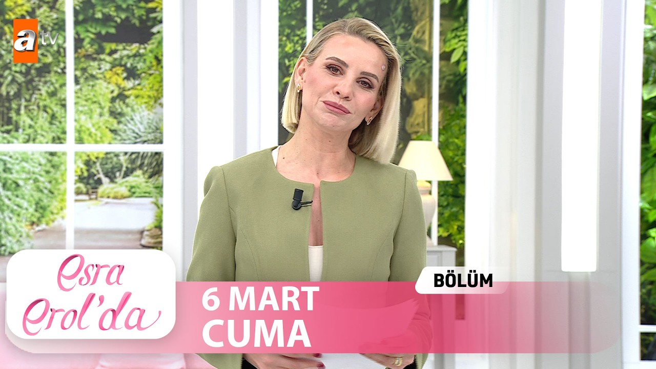 Esra Erol'da 6 Mart 2026 | Tek Parça