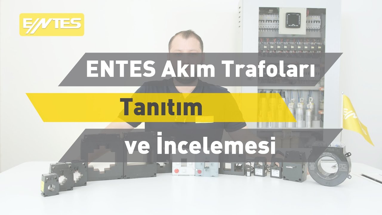 ENTES Akım Trafoları Tanıtım ve İncelemesi
