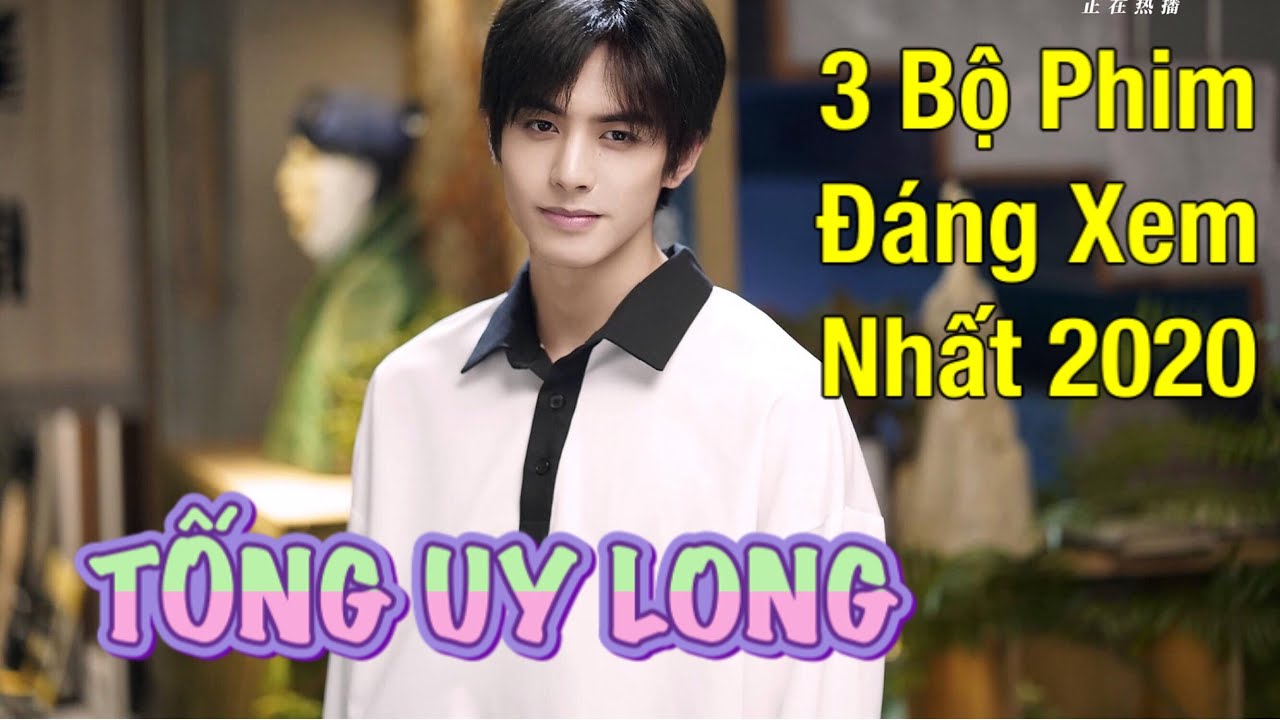 Tống Uy Long và 3 Phim Mới Đáng Xem Nhất 2021 (Review)