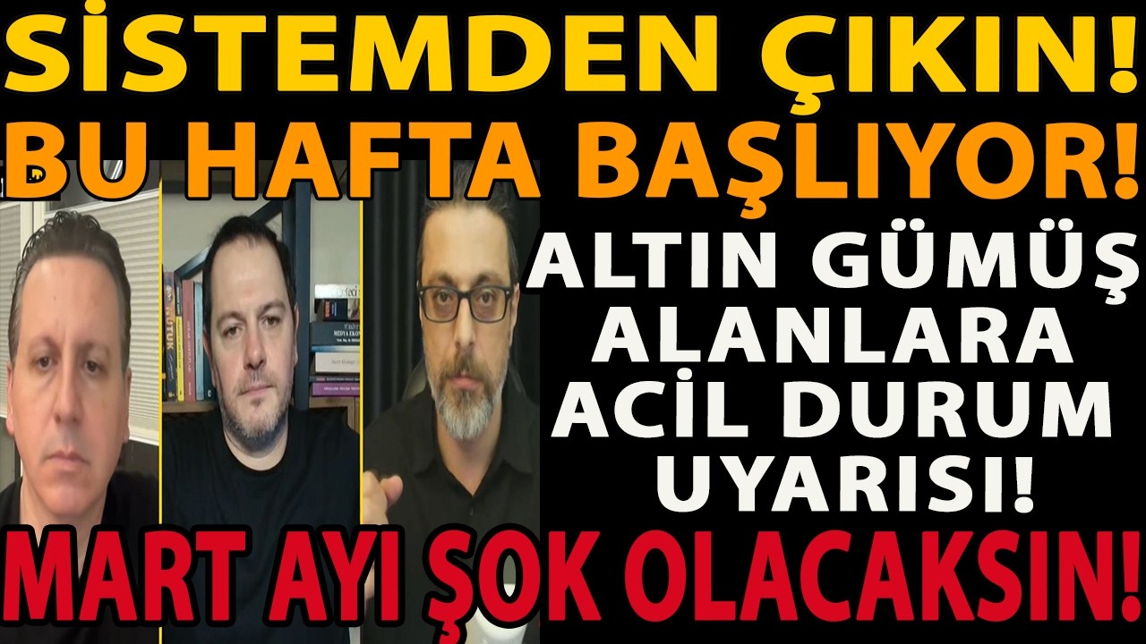 SİSTEMDEN ÇIKIN! BU HAFTA BAŞLIYOR! ALTIN GÜMÜŞ ALANLARA ACİL DURUM UYARISI! MART AYI ŞOK OLACAKSIN!