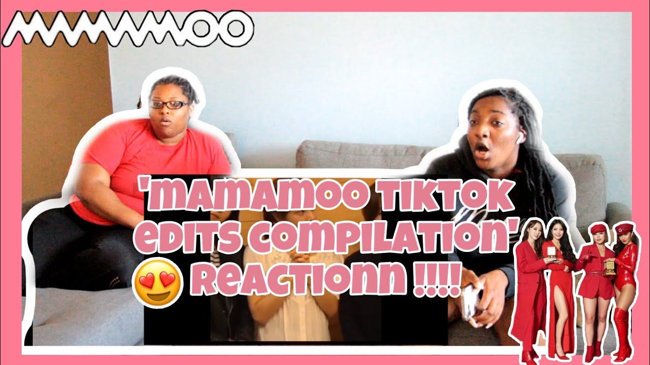 MAMAMOO TIKTOK EDITS COMPILATION REACTION!!!!!!!!!
