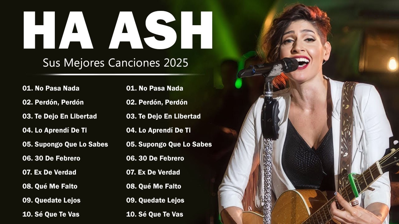 Lo Mejor Del Álbum Completo De Ha Ash 2025 ~ Mejores Artistas Para Escuchar 2025