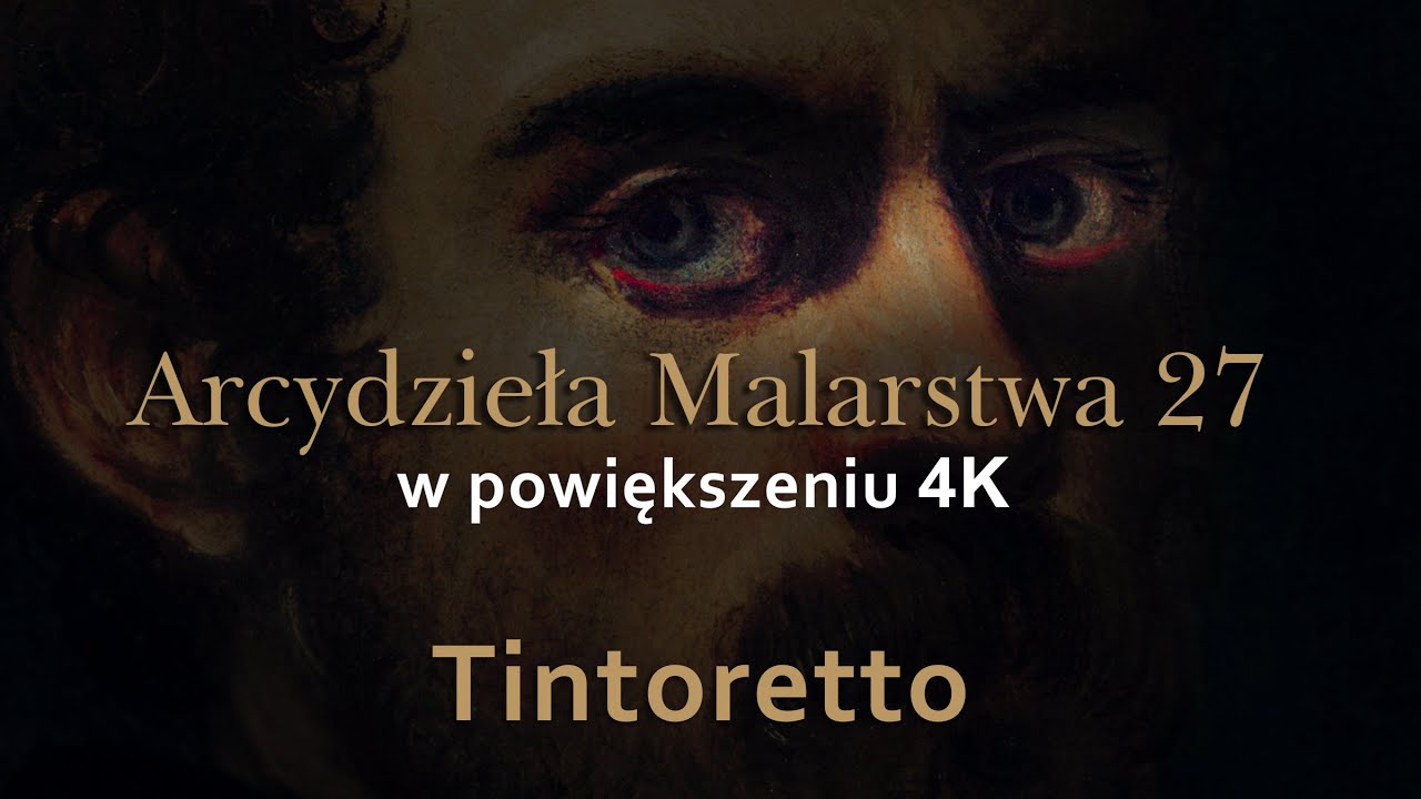 Tintoretto ( 1518 - 1594 ) - Arcydzieła Malarstwa 27 w powiększeniu 4K