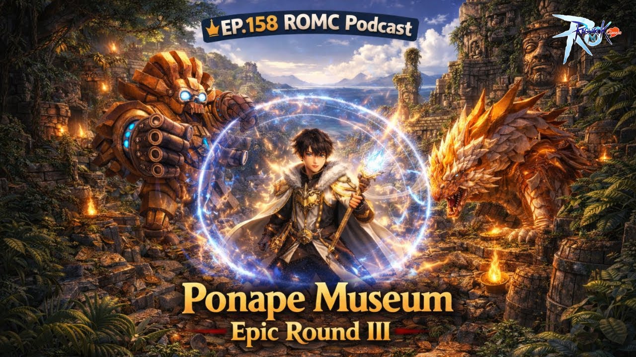 Ragnarok M: Classic EP.158 | Ponape Museum Epic Round III