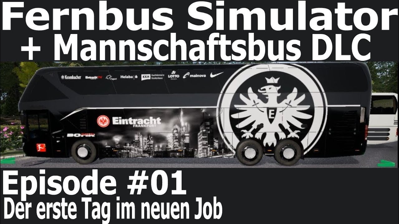 Fernbus Simulator + Mannschaftsbus DLC #01 - Der erste Tag im neuen Job
